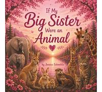 If My Big Sister Were an Animal