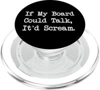 If My Board Could Talk It'd Scream Funny Skater Apparel PopSockets PopGrip per MagSafe