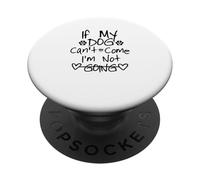 If My Dog Can't Come I'm Not Going PopSockets PopGrip Adesivo