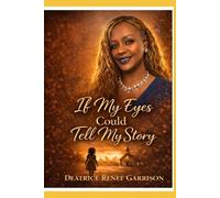 If My Eyes Could Tell My Story