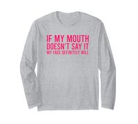 If My Mouth Doesn't Say It My Face Will Maglia a Manica