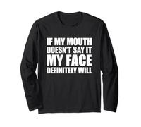If My Mouth Doesn't Say It My Face Will Maglia a Manica