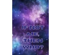 If Not Me, Then Who?: A 75-Page Dotted Journal for Vision, Action, and Impact