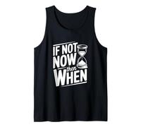 If Not Now Then When Citazione Motivazionale Inspirational Canotta