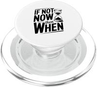 If Not Now Then When Citazione motivazionale Inspirational PopSockets PopGrip per MagSafe