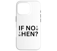 If Not Then When Quote Abbigliamento casual Uso quotidiano Custodia per iPhone 16 Pro