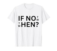 If Not Then When Quote Abbigliamento Casual Uso Quotidiano Maglietta