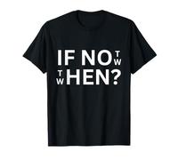 If Not Then When Quote Abbigliamento Casual Uso Quotidiano Maglietta