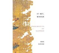 Anne Carson If Not, Winter: Fragments Of Sappho (Tascabile)