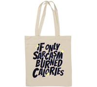 If Only Sarcasm Burned Calories Borsa Tote in Cotone Naturale Bianco