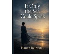 If Only the Sea Could Speak: A Collection of Short Stories