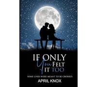 If Only You Felt It Too: Some lines are meant to be crossed.