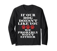 If Our Dog Doesn't Like You We Probably Won't Either Pet Maglia a Manica