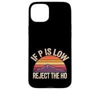If P Is Low Reject The HO Ipotesi statistica - Custodia per iPhone 15 Plus