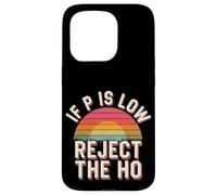 If P Is Low Reject The HO Ipotesi statistica - Custodia per iPhone 15 Pro