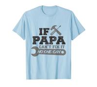 If Papa Can't Fix It No One Can Unique Maglietta per papà Maglietta, Uomo, Celeste, 3XL