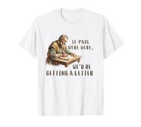 If Paul Were Here We'd be Getting a Letter Maglietta