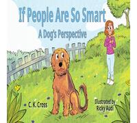 If People Are So Smart: A Dog's Perspective