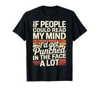 If People Read My Mind I'd Get Punched - Maglietta