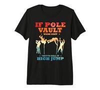 If Pole Vault Were Easy They'd Call It High Jump Maglietta Premium
