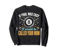 If Pool Was Easy It Would Be Called Your Mom Felpa