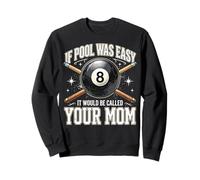 If Pool Was Easy It Would Be Called Your Mom Felpa