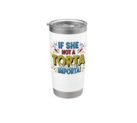 If She Not A Torta No Me Importa Bicchiere termico in acciaio inox doppia parete