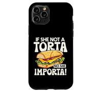 If She Not A Torta No Me Importa Divertente Spanglish Food Humor Custodia per iPhone 11 Pro