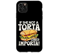If She Not A Torta No Me Importa Divertente Spanglish Food Humor Custodia per iPhone 11 Pro Max