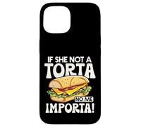 If She Not A Torta No Me Importa Divertente Spanglish Food Humor Custodia per iPhone 15