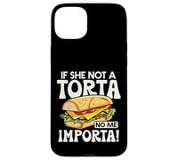If She Not A Torta No Me Importa Divertente Spanglish Food Humor Custodia per iPhone 15 Plus