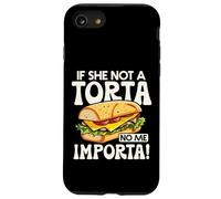 If She Not A Torta No Me Importa Divertente Spanglish Food Humor Custodia per iPhone SE (2020) / 7/8