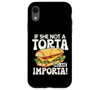If She Not A Torta No Me Importa Divertente Spanglish Food Humor Custodia per iPhone XR