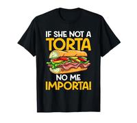 If She Not A Torta No Me Importa Divertente Spanglish Maglietta