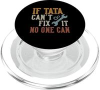 If Tata Can't Fix It No One Can Funny Tata Father's Day PopSockets PopGrip per MagSafe