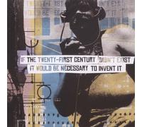 If The 21st Century Didn't Exist It Would Be Ne - If The 21st Century Didn't Exist It Would Be Neces