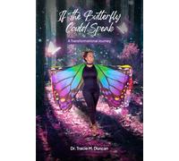 If the Butterfly Could Speak: A Transformational Journey Through Self-Development