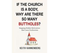 If the Church Is a Body, Why Are There So Many Buttholes?: Mapping Hidden Motivations That Cause Dysfunction