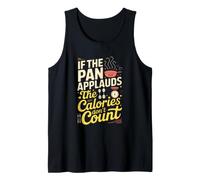 If The Pan applauds, The Calories Don't Count. Kitchen Humor Canotta