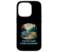 If the RV's Rockin', It Might Need Blockin' Camper Trailer Custodia per iPhone 14 Pro