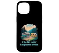 If the RV's Rockin', It Might Need Blockin' Camper Trailer Custodia per iPhone 15