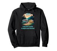 If The RV's Rockin', It Might Need Blockin' Camper Trailer Felpa con Cappuccio