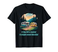 If The RV's Rockin', It Might Need Blockin' Camper Trailer Maglietta