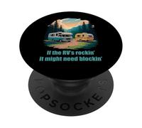 If the RV's Rockin', It Might Need Blockin' Camper Trailer PopSockets PopGrip Adesivo