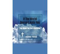 If The World Doesn't Hate You. You Might Not Be A Christian