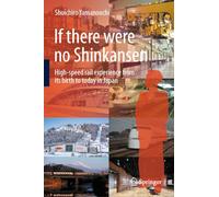 Shuichiro Yamanouchi If there were no Shinkansen (Copertina rigida)