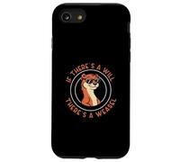 If There's A Will There A Weasel Funny Weasel Proprietari di animali domestici Custodia per iPhone SE (2020) / 7/8