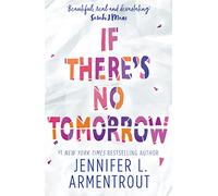 If There's No Tomorrow [Not-Open Market]: From the TikTok sensation and bestselling author of From Blood and Ash