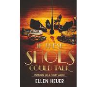 If These Shoes Could Talk: Memoirs of a Foley Artist