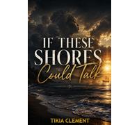 If These Shores Could Talk